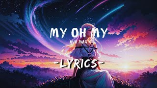 Ava Max  My Oh My Lyricslyrics lyricvideo [upl. by Ainahs]