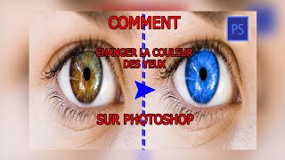 Tutoriel Photoshop  Comment Changer la Couleur des Yeux  Astuces et Techniquesquot [upl. by Ryter]