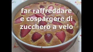 Torta soffice alle fragole senza burro  Cucinare con amore [upl. by Aridatha]