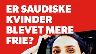 Er saudiske kvinder blevet mere frie [upl. by Gninnahc641]