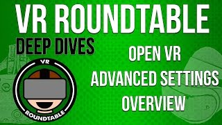 OpenVR Advanced Settings  Overview [upl. by Lirret]