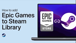 How To Add Epic Games to Your Steam Games Library [upl. by Auqenwahs289]