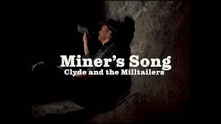 Miners Song  Clyde and the Milltailers [upl. by Aehtna571]