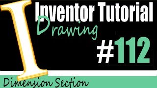 112 Inventor Drawing Tutorial REtrieve Dimentions [upl. by Travax707]