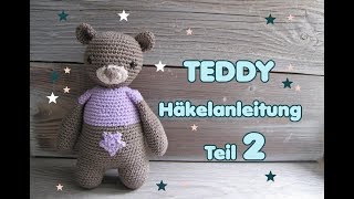 Teddy Häkelanleitung TEIL 2 Schmusebär häkeln [upl. by Olmsted340]