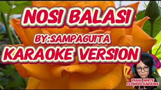 NOSI BALASI  BYSAMPAGUITA  KARAOKE VERSION [upl. by Crowe]