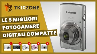 Le 5 migliori fotocamere digitali compatte [upl. by Ydnis]