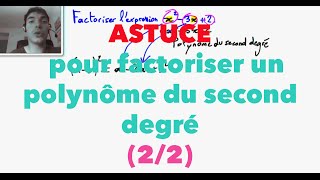 2nde Astuce pour factoriser un polynôme du second degré 22 [upl. by Torres]