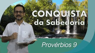 Provérbios 9  A Conquista da Sabedoria [upl. by Salokin]