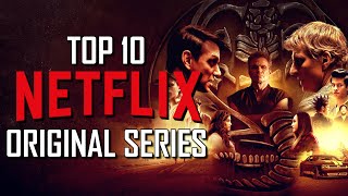 Top 10 Best NETFLIX ORIGINAL SERIES to Watch Now [upl. by Nonie]