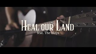 Heal Our Land feat The Slays  Kaden Slay amp Melanie Tierce [upl. by Beekman]