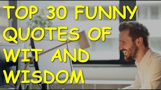 30 Funny Quotes That Will Make You Laugh  30 Hilarious Funny and Witty Quotes by Famous People [upl. by Ymmak459]