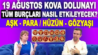 Kova Dolunayı Burçları Nasıl Etkileyecek Ferdi Bozduman Filiz Özkol 19 Ağustos Tüm Burç Yorumları [upl. by Attenaj]