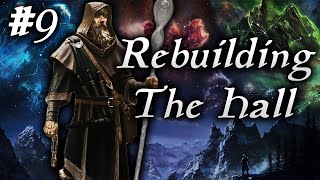 Skyrim Life as a Vigilant Episode 9  Rebuilding The Hall [upl. by Wait]