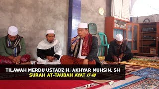 Tilawah Merdu Ustadz H Akhyar Muhsin SH Surah Attaubah Ayat 1718 [upl. by Krystalle]