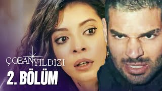 Çoban Yıldızı  2Bölüm Tek Parça Full HD [upl. by Onafets]