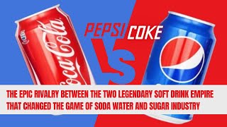 The History of Coca Cola Vs Pepsi War [upl. by Trocki]