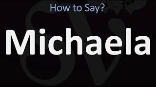 How to Pronounce Michaela CORRECTLY [upl. by Aisinut]