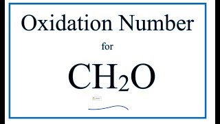 How to find the Oxidation Number for C in H2CO Formaldehyde [upl. by Llirrehs226]