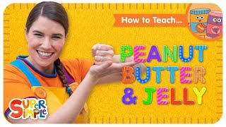 How To Teach quotPeanut Butter amp Jellyquot  A Fun Song About Food For Kids [upl. by Albarran]