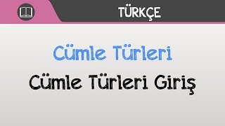 Cümle Türleri  Cümle Türleri Giriş [upl. by Dnyletak]