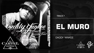 Daddy Yankee  07 quotEl Muroquot Bonus Track Version Audio Oficial [upl. by Alekat]