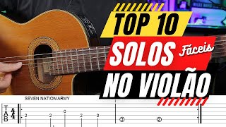 fácil Top 10 solos fáceis no violão Aprenda e se divirta tocando 10 solinhos incríveis no violão [upl. by Possing]