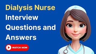 Dialysis Nurse Interview Questions and Answers [upl. by Aymer117]