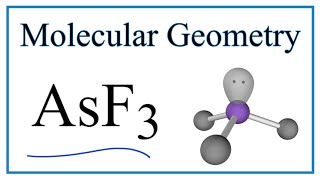 AsF3 Arsenic trifluoride Molecular Geometry Bond Angles [upl. by Chappelka]