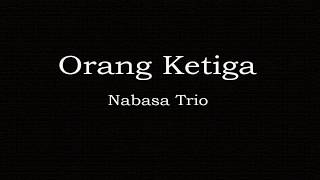 Lagu Batak Orang Ketiga  Nabasa Trio Lirik Terjemahan amp artinya [upl. by Leake]