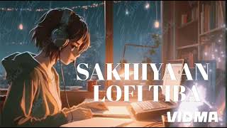 SAKHIYAANSIOW LOFI MUSICSLOWED REVERBLOFI TIBA [upl. by Ailecec]