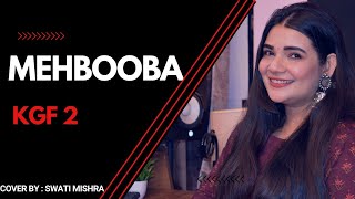 Mehbooba song  KGF chapter 2  Swati Mishra  Female Hindi Version [upl. by Colline]