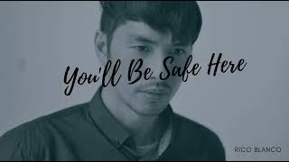 Youll Be Safe Here  Rico Blanco LYRICS [upl. by Bean655]