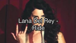 Lana Del Rey  Ride Lyrics [upl. by Jahdol]