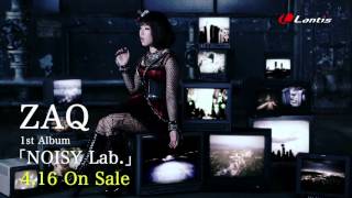 ZAQ 1stアルバム「NOISY Lab」90秒SPOT CM [upl. by Amahs]