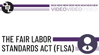 The Fair Labor Standards Act  FLSA [upl. by Katlin]