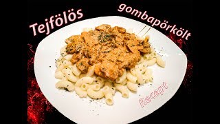 Tejfölös gombapörkölt recept [upl. by Ednutey641]