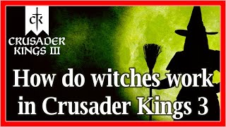 How do witches and witch covens work Crusader Kings 3 [upl. by Oznohpla]