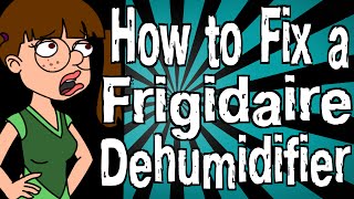 How to Fix a Frigidaire Dehumidifier [upl. by Gerrard224]