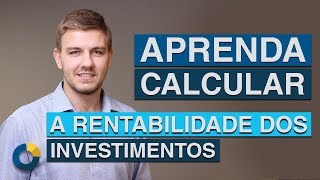 ⭐ Como calcular a rentabilidade de seus investimentos [upl. by Farrah]