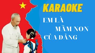 EM LÀ MẦM NON CỦA ĐẢNG KARAOKEPHỐI MỚI [upl. by Houser640]