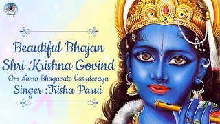 Beautiful Bhajan  Shri Krishna Govind  Om Namo Bhagavate Vasudevaya  Krishna Bhajan Song [upl. by Ienttirb]