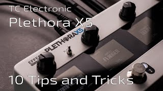 TC Electronic PLETHORA X5  10 Tips amp Tricks  Quick Guide Deep Dive [upl. by Orville914]