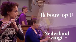 Nederland Zingt Ik bouw op U [upl. by Notgnihsaw781]