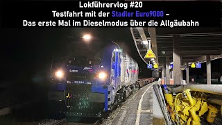 Mit der Stadler Euro9000 das erste Mal im Dieselmodus über die Allgäubahn Lokführervlog 20 [upl. by Nnednarb177]