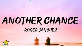 Roger Sanchez  Another Chance Lyrics quotIf I had another chance tonightquot [upl. by Lough705]