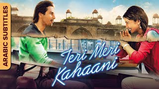 تيري ميري كاهاني  Teri Meri Kahaani  Hindi Movie With Arabic Subtitles  Shahid Kapoor Priyanka [upl. by Atirak580]