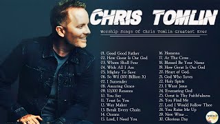 Worship Songs Of Chris Tomlin Greatest Ever🙏Top 30 Chris Tomlin Praise and Worship Songs Of All Time [upl. by Hobart]