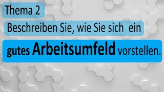 2  Arbeitsumfeld BESCHREIBEN  B2 Beruflich Mündliche Prüfung Teil 1 3 I 3 Beispielthemen [upl. by Mcafee]