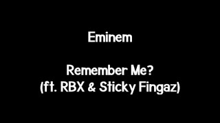 Eminem  Remember Me ft RBX amp Sticky Fingaz Lyrics [upl. by Tnias550]